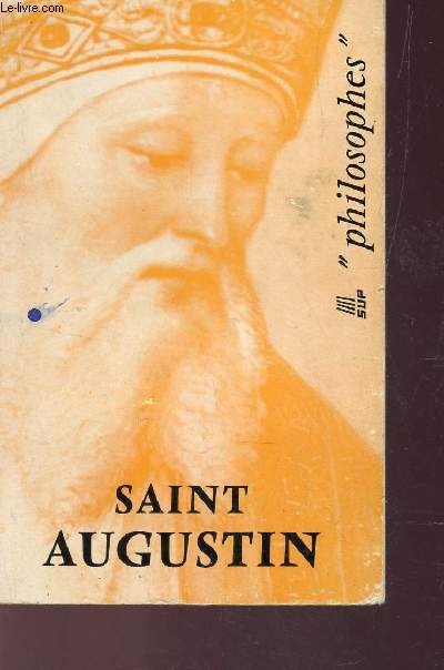 SAINT AUGUSTIN / COLLECTION SUP PHILOSOPHES.
