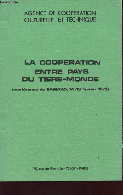 LA COOPERATION ENTRE PAYS DU TIERS-MONDE - Confrence de BAMAKO 14-19 fvrier 1973.