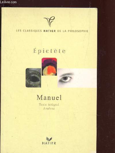 MANUEL - TEXTE INTERGRAL - ANALYSE / COLLECTION LES CLASSIQUES HATIER DE LA PHILOSOPHIE.