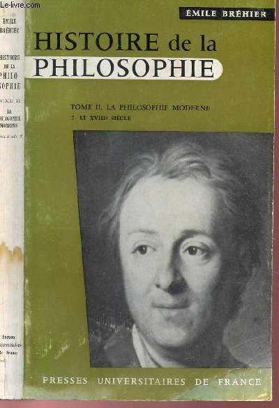 HISTOIRE DE LA PHILOSOPHIE - TOME II: LA PHILOSOPHIE MODERNE / FASCICULE 2 - LE XVIIIe SIECLE.