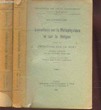 ENTRETIENS SUR LA METAPHYSIQUE ET SUR LA RELIGION - SUIVIS D'UN ENTRETIENS SUR LA MORT - EN 2 VOLUMES : TOME I + TOME II.