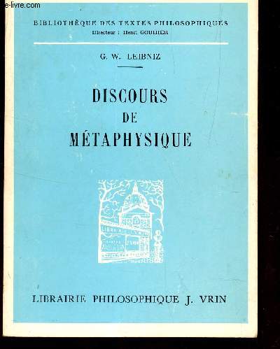 DISCOURS DE METAPHYSIQUE / BIBLIOTHEQUE DES TEXTES PHILOSOPHIQUES.