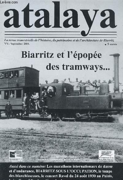 ATALAYA - N6 - sept 2004 / Biarritz et l'pope des tramways ... / les marathons internationaux de danse et d'endurance etc....