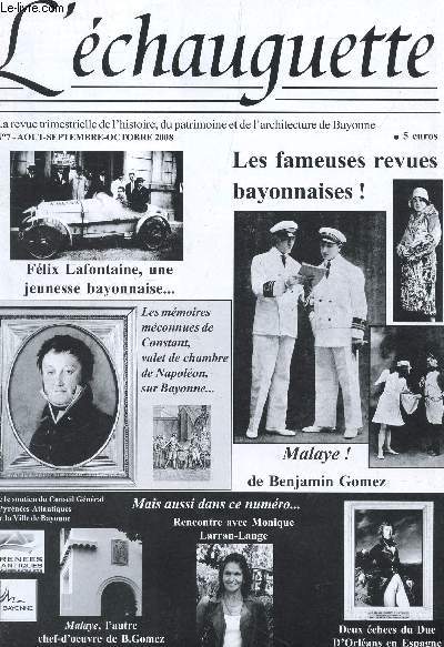 L'ECHAUGUETTE - N7 - Aout-sept-oct 2008 / les fabuleuses revues bayonnaises! - Flix Lafontaine, une jeunesse bayonnaise.../ Malaye! de Benjamen Gomez / Rencontre avec Monique Larran-lange etc...