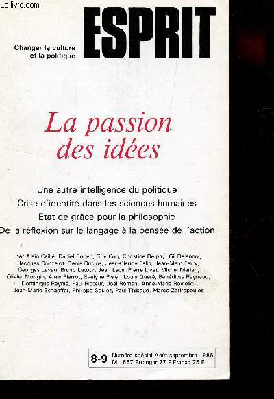 ESPRIT - N8-9 - NUMERO SPECIAL Aout-sept 1986 / LA PASSION DES IDEES : une autre intelligence du politique - Crise d'identite dans les sciences humaines - Etat de Grace pour la philosophie - De la reflexion sur le langage a la pensee de l'action.