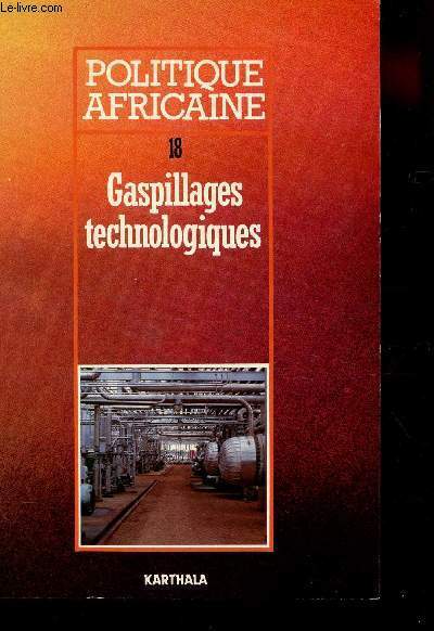 POLITIQUE AFRICAINE N18 : GASPILLAGES TECHNOLOGIQUES