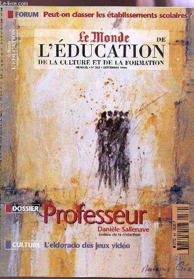 LE MONDE DE L'EDUCATION de al culture et de la fomration / N262 - SEPTEMBRE 1998 / PROFESSEUR DANIELE SALLENAVE / L'ELDORADO DES JEUX VIDEO / PEUT ON CLASSER LES ETABLISSMEMENTS SCOLAIRES? etc...