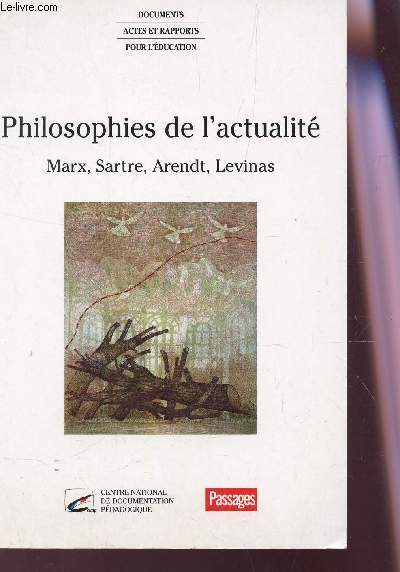 PHILOSOPHIES DE L'ACTUALIT / Marx, Sartre, Arendl, levinas.