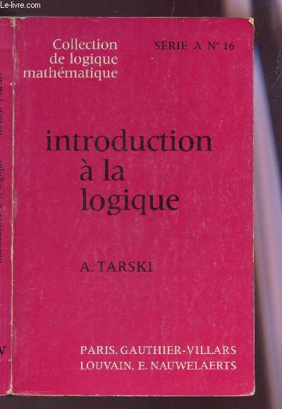 INTRODUCTION A LA LOGIQUE / SERIE A N16 - COLLECTION DE LOGIQUE MATHEMATIQUE.