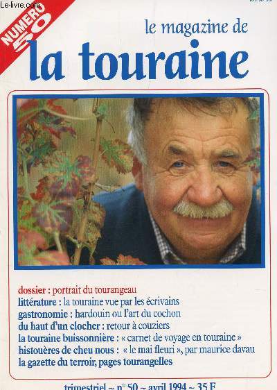 LE MAGAZINE DE TOURAINE / TRIMESTRIEL N50 - avril 1994 / portrait du tourangeau - la touraine vue par les ecrivains - Hardouin ou l'art du cochon - Retour a Couziers - 