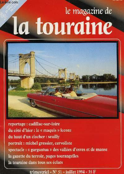 LE MAGAZINE DE TOURAINE / TRIMESTRIEL N51 - juillet 1994 / Cadillac sur Loire - 