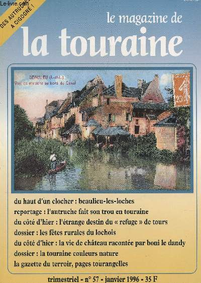 LE MAGAZINE DE TOURAINE / TRIMESTRIEL N57 - janvier 1996 / Beaulieu les loches - l'autruche fait son trou en touraine - l'etrange destin du 