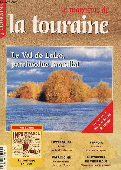LE MAGAZINE DE TOURAINE / TRIMESTRIEL N77 - HIVER 2000-2001 / LE VAL DE LOIRE, PATRIMOINE MONDIAL / RACAN, POETE DES CHAMPS - LES CIMETIERES DU GRAND TOURS - LE RETOUR DES POIRES TAPEES - L'HISTOUERE DE L'ANE MARTIN - LA RECLAME EN 1900 etc...