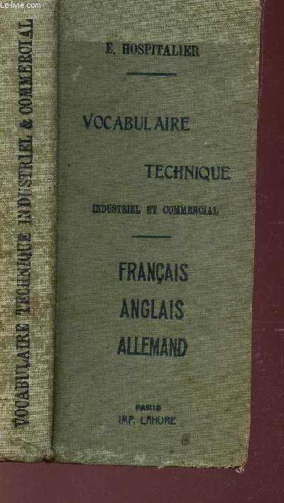 VOCABULAIRE TECHNIQUE INDUSTRIEL ET COMMERCIAL - FRANCAIS ANGLAIS ALLEMAND.