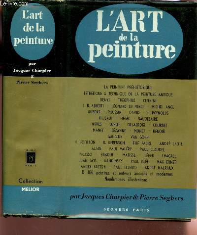 L'ART DE LA PEINTURE / prhistorique, esthetique & technique de la peintre antique; Denys, Thophile, Cennini; L. B. Alberti, L. Da Vinci, Rubens, Hegel, Gauguin, Picasso, kandinsky, Klee, Breton, & 100 peintres et auteurs anciens et modernes, etc....