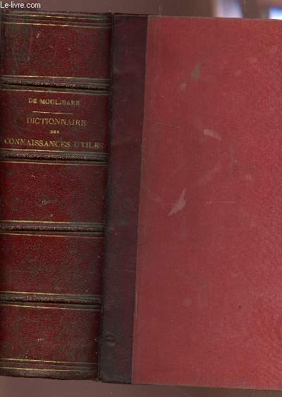 DICTIONNAIRE ENCYCLOPEDIQUE DES CONNAISSANCES UTILES des inventions et dcouvertes, d'histoire naturelle, de gographie usuelle, de lgislation pratique etc...