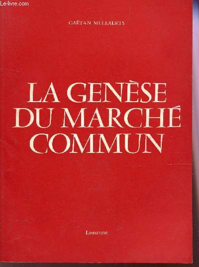 LA GENESE DU MARCHE COMMUN.