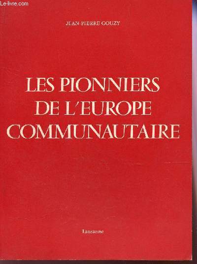 LES PIONNIERS DE L'EUROPE COMMUNAUTAIRE -