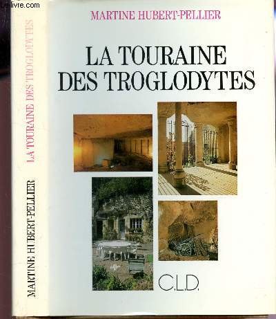 LA TOURAINE DES TROGLODYTES.