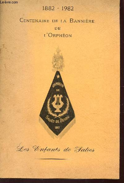 1882-1982 - CENTENAIRE DE LA BANNIERE DE L'ORPHEON