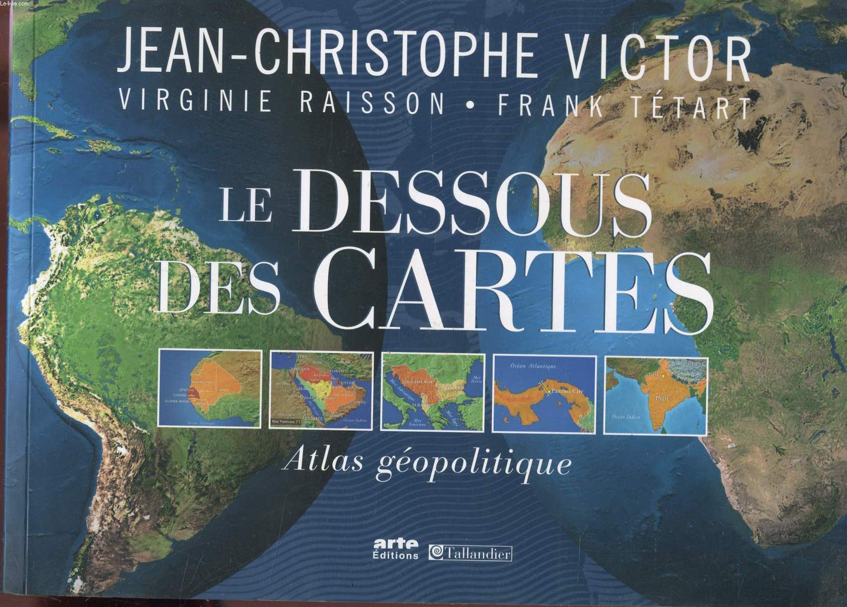 LES DESSOUS DES CARTES - ATLAS GEOPOLITIQUE