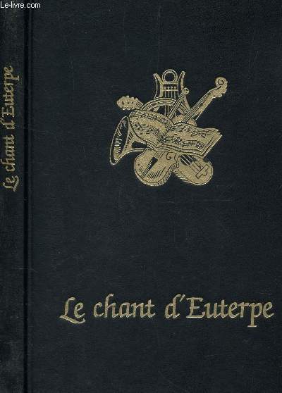 LE CHANT D'EUTERPE, L'AVENTURE DE LA MUSIQUE / COLLECTION BANQUE NATIONALE DE PARIS.