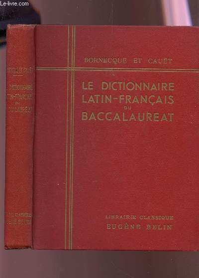 LE DICTIONNAIRE LATIN FRANCAIS DU BACCALAUREAT / 13e EDITION.