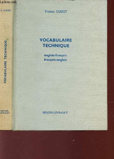 VOCABULAIRE TECHNIQUE - ANGLAIS-FRANCAIS - FRANCAIS-ANGLAIS / electricit - Mcanique - Industries extractives et annexes - Mtallurgie - Sciences / 7e EDITION.