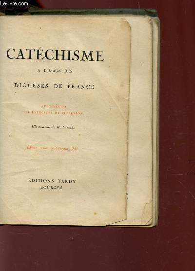 CATECHISME - A L'USAGE DES DIOCESES DE FRANCE - AVEC RECITS ET EXERCICES DE REFLEXION.