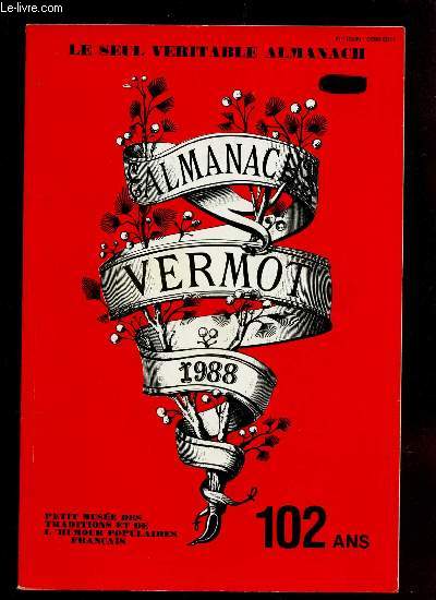 ALMANACH VERMOT - 98e NUMERO- ANNEE 1988 / PETIT MUSEE DES TRADITIONS ET DEL 'HUMOUR POPULAIRES FRANCAIS.