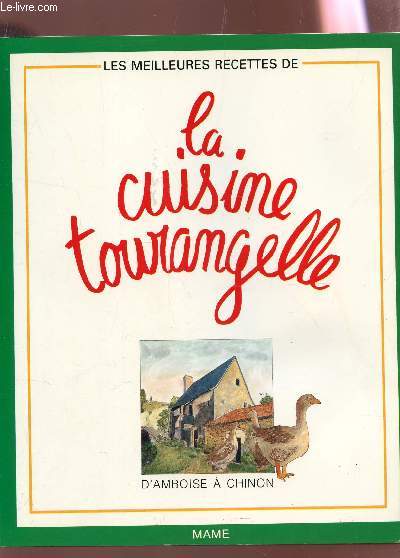 LA CUISINE TOURANGELLE (LES MEILLEURES RECETTES DE ).