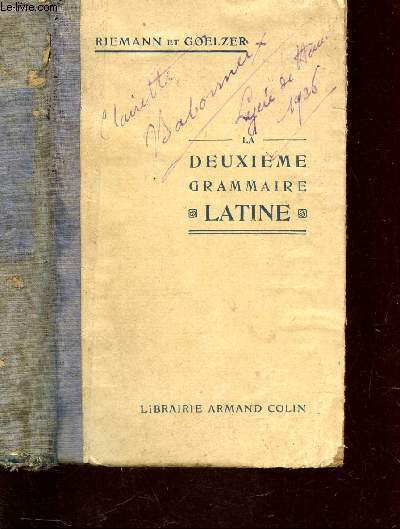 DEUXIEME GRAMMAIRE LATINE / Rvision de la 1e grammaire et complments, thmes et versions, exercices de mmoire, notions de prosodie - Lexiques latin francais francais-latin + 4 cartes.