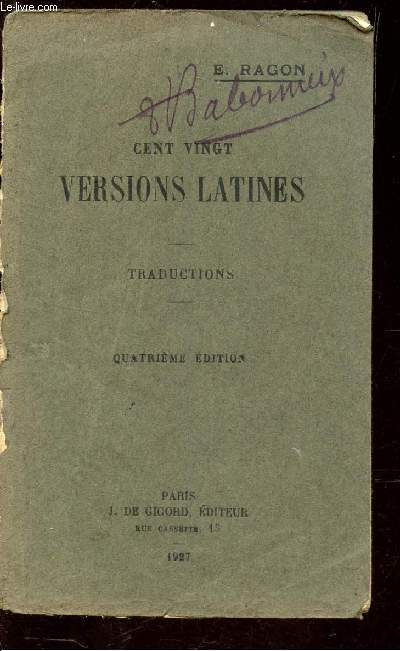 CENT VINGT VERSIONS LATINES - TRADUCITON / 4e EDITION.