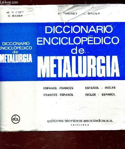 DICCIONARIO ENCICLOPEDICO DE METALURGIA .