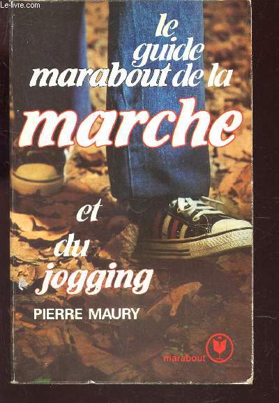 LE GUIDE MARABOUT DE LA MARCHE ET DU JOGGING.