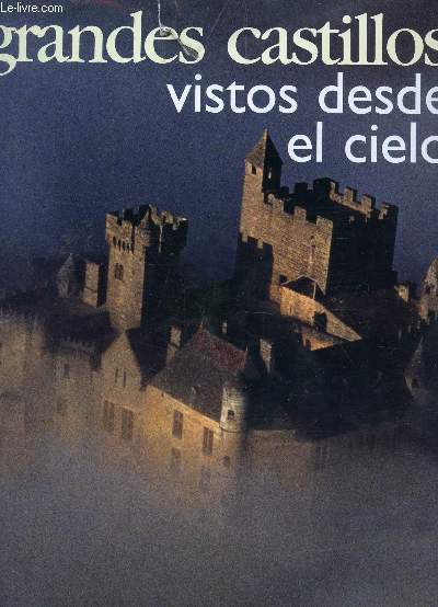 GRADES CASTILLOS - VISTOS DESDE EL CIELO.