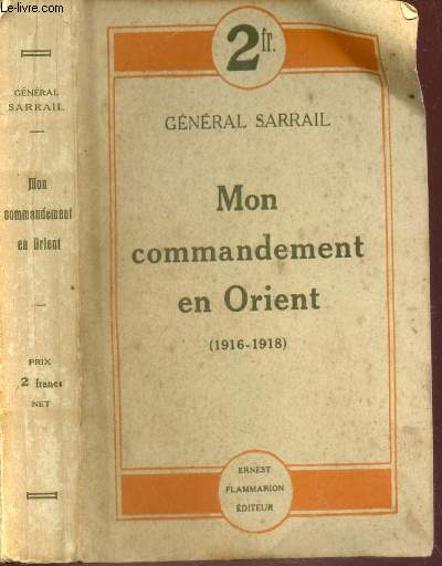 MON COMMANDEMENT EN ORIENT (1916-1918).