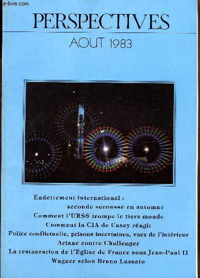PERSPECTIVES - N10 - AOUT 1983 / Endettement international : 2ne secousse en automne - comment l'URSS trompe le tiers monde - comment la CIA de Casey ragit - Police conflictuelle, prisons incertaines, vues de l'intrieur - Ariane contre Challenger -etc