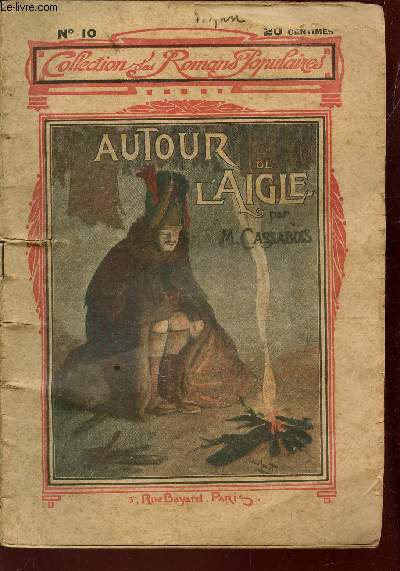 AUTOUR DE L'AIGLE -COLLECTION DES ROMANS POPULAIRES N10.