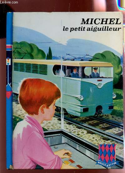 MICHEL LE PETIT AIGUILLEUR / COLLECTION BIBLIOTHEQUE ROUGE ET BLEUE.