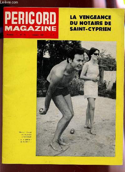 PERIGORD MAGAZINE - N36 - OCTOBRE 1967 / LA VENGEANCE DU NOTAIRE DE SAINT-CYPRIEN etc....