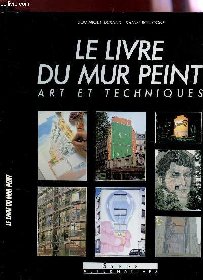 LE LIVRE DU MUR PEINT - ART ET TECHNIQUES / 4e EDITION.
