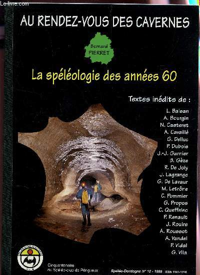 SPELEO DORDOGNE - N12 - 1998 / LA SPELEOLOGIE DES ANNEES 60.