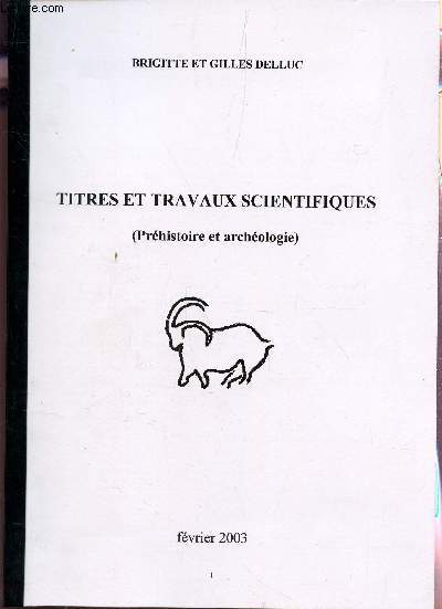 TITRES ET TRACAUX SCIENTIFIQUES (PREHISTOIRE ET ARCHEOLOGIE) - FEVRIER 2003.