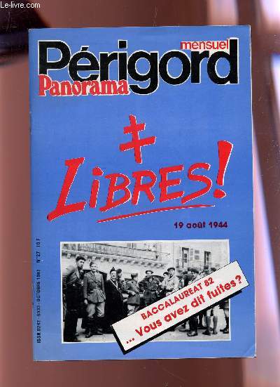 PERIGORD PANORAMA / N27 - OCTOBRE 1982 / LIBRES ! - 19 AOUT 1944 / Baccalaurat 82 ... vous avez dit fuites? etc...