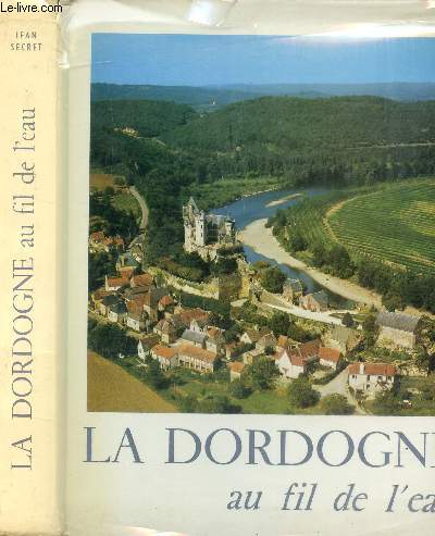 LA DORDOGNE AU FIL DE L'EAU