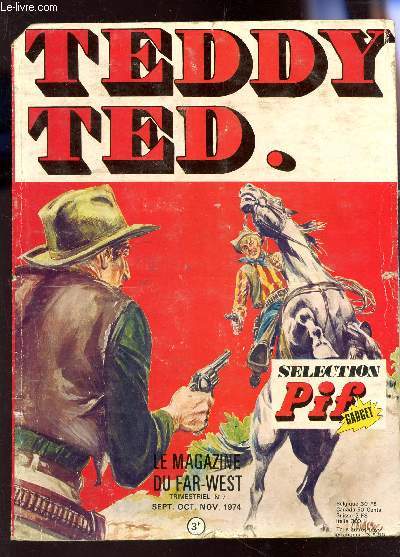 TEDDY TED, LE MAGAZINE DU FAR WEST - SEPT-OCT-NOV 1974 / N7 / quand les coyottes hurleront - La guerre de Scession - Armement et vtements pendant la guerre - La fugue de doc .