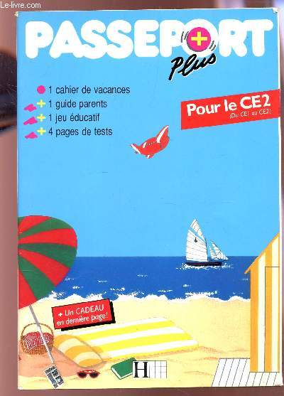 PASSEPORT + PLUS - POUR LE CE2 / 1 CAHIER DE VACANCES - 1 GUIDE PARENTS - 1 JEU EDUCATIG - 4 PAGES DE TESTS.