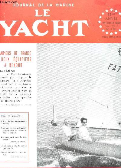 LE YACHT , LA VOILE ET LE MOTEUR / 82e anne - 25 juillet / Reportage photographique du championnat de France a deux quipiers - Etes vous par pour le gros temps? - La giraglia a t la course des records - 4 hommes et un bateau.