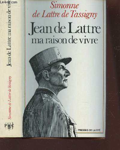 JEAN DE LATTRE MA RAISON DE VIVRE